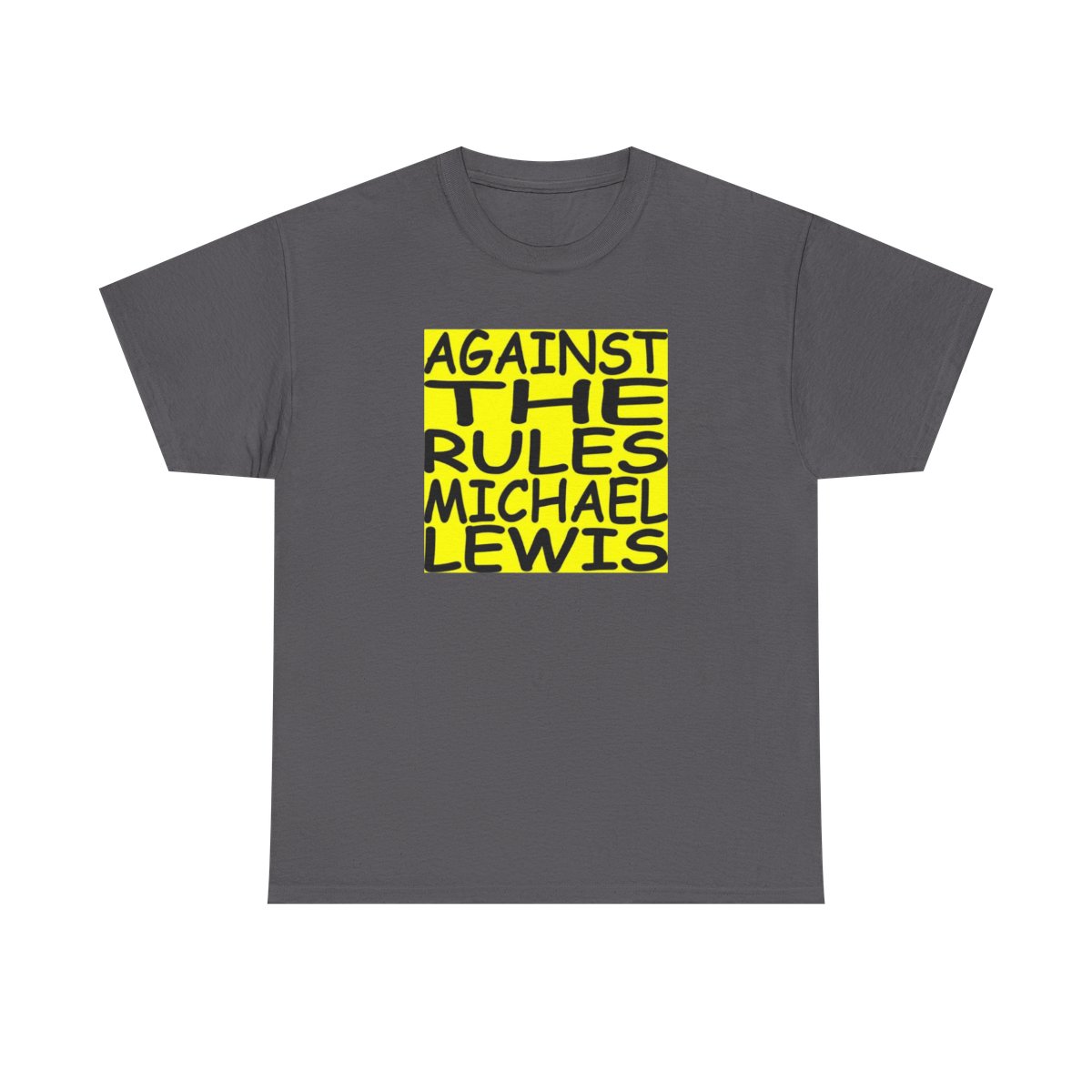 Against The Rules Michael Lewis T-Shirt | Book Quote Tee, Yellow Block Text | Against The Rules Podcast - Official T-Shirts merchandise