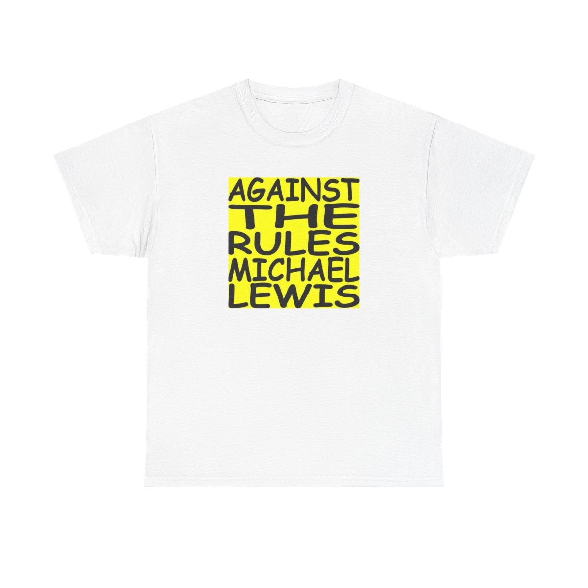 Against The Rules Michael Lewis T-Shirt | Book Quote Tee, Yellow Block Text | Against The Rules Podcast - alternate angle 3, merchandise
