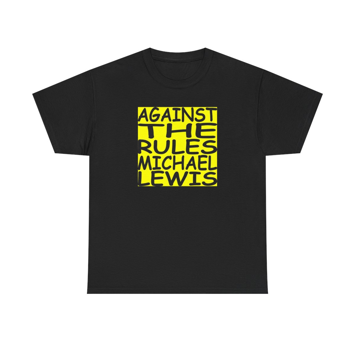 Against The Rules Michael Lewis T-Shirt | Book Quote Tee, Yellow Block Text | Against The Rules Podcast