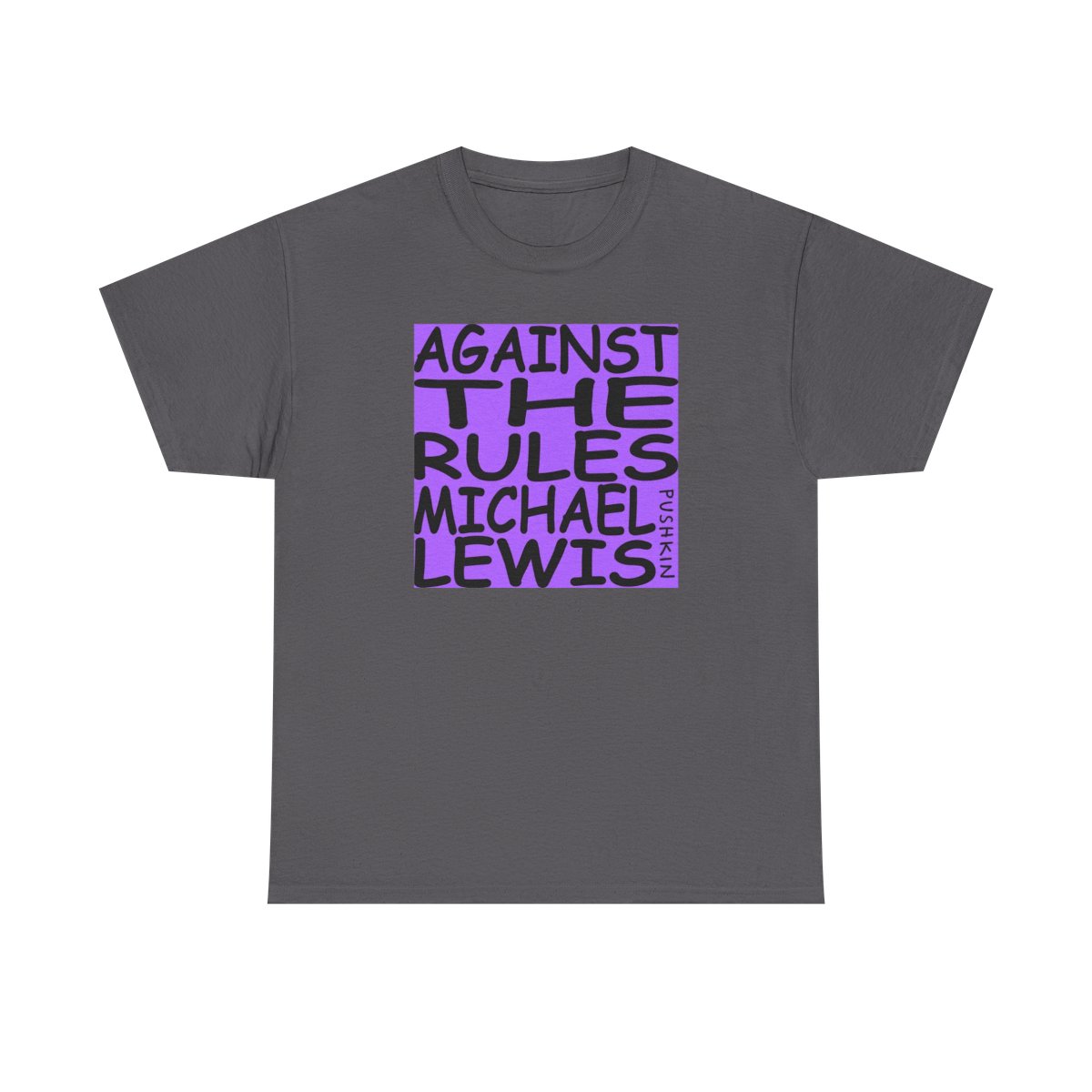 Against the Rules Michael Lewis T-Shirt | Book Quote Tee | Against The Rules Podcast - alternate angle 3, merchandise