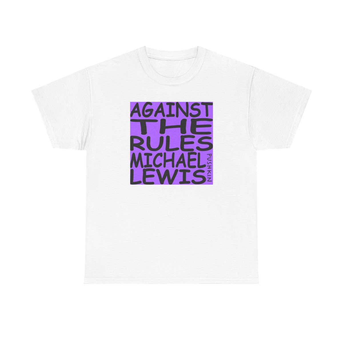 Against the Rules Michael Lewis T-Shirt | Book Quote Tee | Against The Rules Podcast