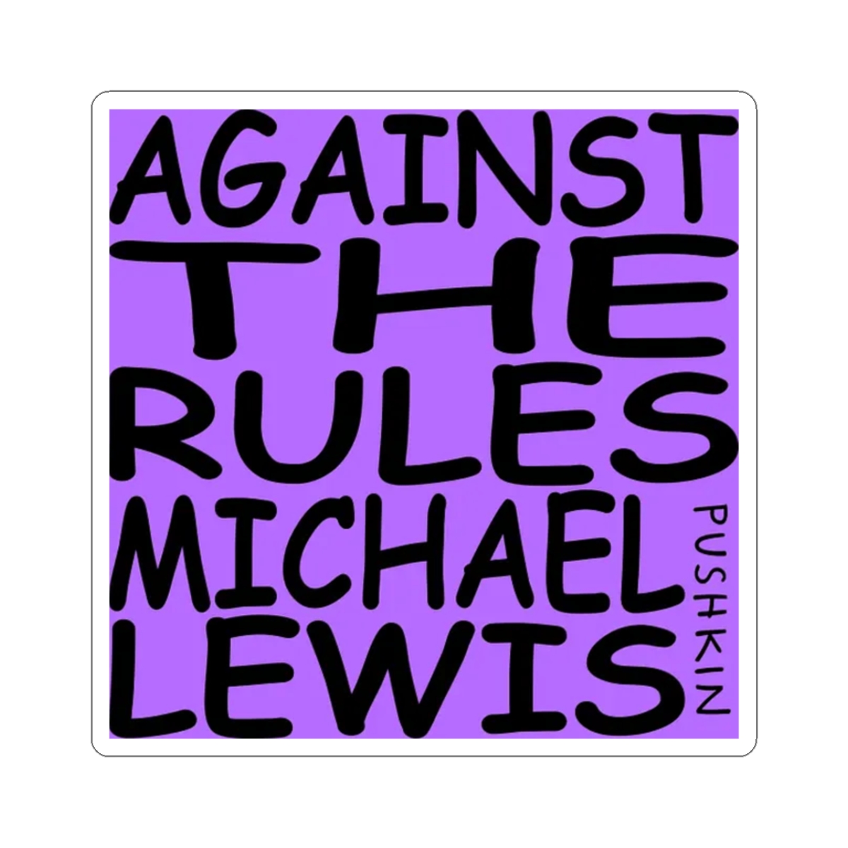 Against The Rules Michael Lewis Sticker | Purple Typography Kiss-Cut | Against The Rules Podcast - Official Stickers merchandise