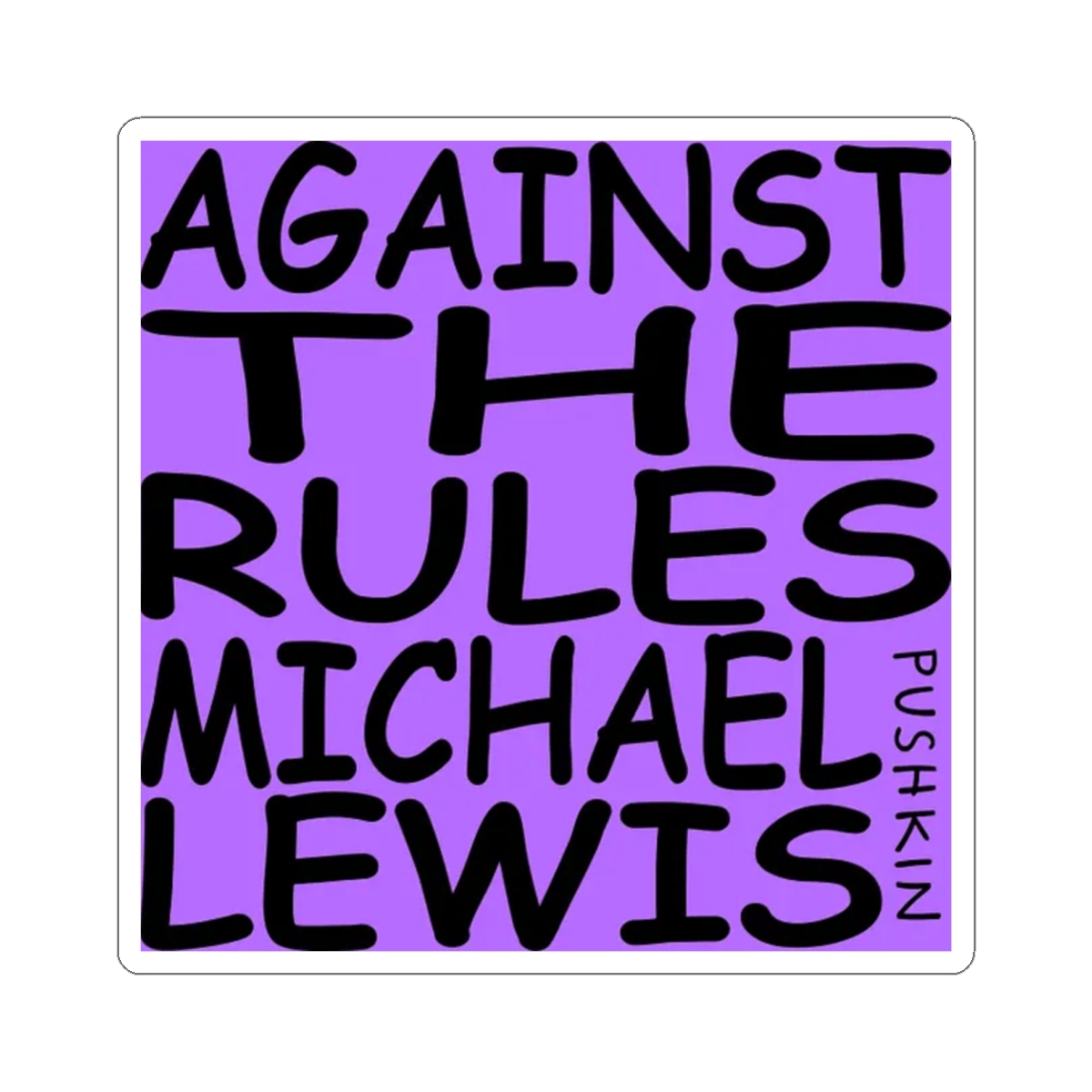 Against The Rules Michael Lewis Sticker | Purple Typography Kiss-Cut | Against The Rules Podcast